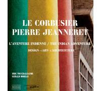 Le Corbusier Pierre Jeanneret: L'aventure indienne, design-art-architecture, édition bilingue français-anglais