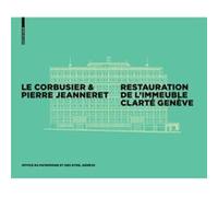 Le Corbusier Pierre Jeanneret Restauration de lImmeuble Clarte Geneve Le Corbusier Pierre Jeanneret Restauration de lImmeuble Clarte Geneve (Auteur)