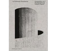 Le Corbusier Ronchamp - Photographs by Siegrun Appelt