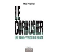 Le Corbusier - Une Froide Vison Du Monde