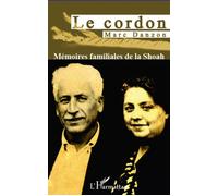 Le cordon. Mémoires familiales de la Shoah