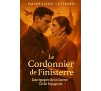 Le cordonnier de Finiserre: Une épopée de la guerre civile espagnole