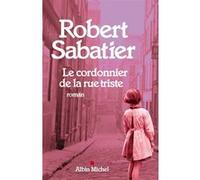 Robert Sabatier – Le Cordonnier de la rue triste – Roman – Broché