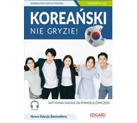 Le coréen ne mord pas ! Un cours innovant à partir de zéro Niveau A1-A2 - Anna Diniejko, Emilia Wojtasik (Fremdsprachen : Koreanisch auf Polnisch)