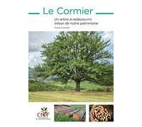 Le Cormier - Un Arbre À Redécouvrir, Trésor De Notre Patrimoine