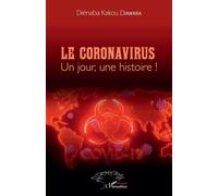 Le Coronavirus un jour une histoire! Un jour une histoire ! - Diénaba Kakou Diawara - L'harmattan - broché - Biographie
