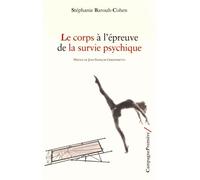 Le corps à l'épreuve de la survie psychique - Stéphanie Barouh-Cohen - Campagne Premiere - broché - Essai