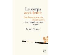 Le corps accidenté: Bouleversements identitaires et reconstruction de soi