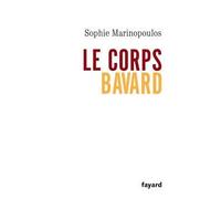 Le corps bavard - Sophie Marinopoulos - Fayard - broché - Essai