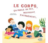 Le corps, ça parle un peu beaucoup, beaucoup, énormément