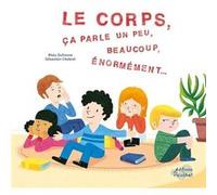 Le Corps, ça parle un peu, beaucoup, énormément