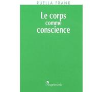 Le corps comme conscience - Ruella FRANCK - L'exprimerie - broché - Essai