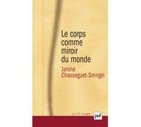 Le corps comme miroir du monde - Janine Chasseguet-Smirgel - Puf - broché - Essai