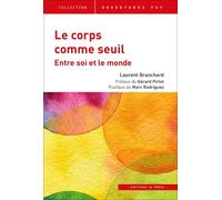 Le Corps Comme Seuil - Entre Soi Et Le Monde