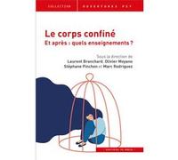 Le corps confiné. Et après ? Quels enseignements Branchard / moyano / pinchon / rodriguez (Auteur)