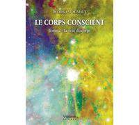 Le corps conscient - Tome 2 : La voie du corps - Olivier Vuagniaux - Verone Eds - broché - Essai