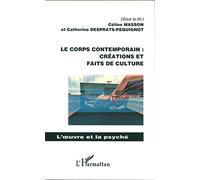 Le corps contemporain : créations et faits de culture - Céline Masson - L'harmattan - broché - Essai