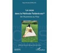 Le corps dans la Méthode Feldenkrais®: de l’Awareness au Flow