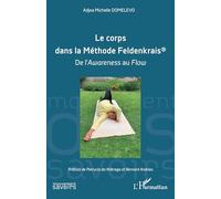 Le corps dans la Méthode Feldenkrais®: de l’Awareness au Flow