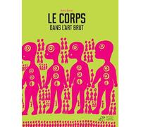 Le corps dans l'Art Brut