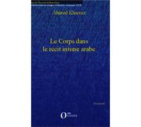 Le corps dans le récit intime arabe - Ahmed Kharraz - L'harmattan - broché - Essai