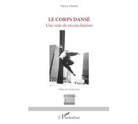 Le corps dansé – Une voie de réconciliation – L'Harmattan