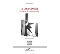 Le corps dansé Une voie de réconciliation - Patrick Ehrhard - L'harmattan - broché - Essai