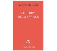 Le Corps de la France Michel Bernard (Auteur)