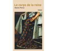 Stanis Perez – Le corps de la reine – Engendre le prince – Poche
