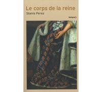 Le corps de la reine - Engendre le Prince, d'Isabelle de Hainaut à Marie-Amélie de Bourbon-Sicile - Stanis Perez - Perrin - Poche - Essai