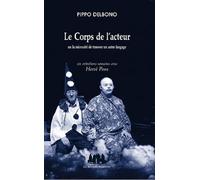 Le Corps De L'acteur - Ou La Nécessité De Trouver Un Autre Langage, Six Entretiens Romains Avec Hervé Pons