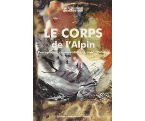 Le corps de l'alpin: Perceptions, représentations, modifications