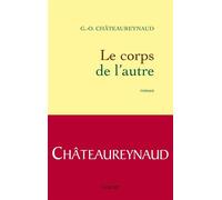 Le corps de l'autre - Georges-Olivier Châteaureynaud - Grasset - broché - Roman