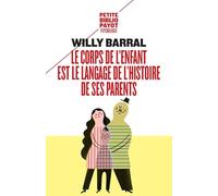 Le corps de l'enfant est le langage de l'histoire de ses parents