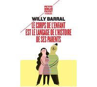 Le corps de l'enfant est le langage de l'histoire de ses parents