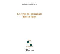 Laude Pujade-Renaud – Le corps de l'enseignant dans la classe – Essai – Broché