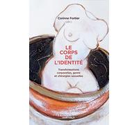 Le corps de l'identité : Transformations corporelles, genre et chirurgies sexuelles
