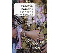 Le corps de ma mère Fawzia Zouari (Auteur)