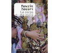 Le corps de ma mère Fawzia Zouari (Auteur)