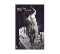 Le Corps de Rolland - Thierry Vieille - Le Bord De L'eau Eds - broché - Roman