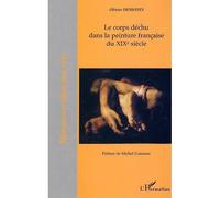Le corps déchu dans la peinture française du XIX siècle - Olivier Deshayes - L'harmattan - broché - Etude