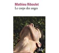 Mathieu Riboulet – Le corps des anges – Gallimard