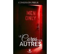 Le corps des autres: Parcours initiatique d’un homme entre désir, identité et liberté