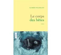 Le corps des bêtes Audrée Wilhelmy (Auteur)