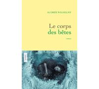 Le corps des bêtes: roman