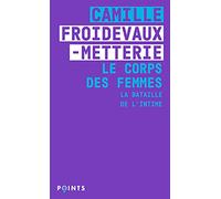Le Corps des femmes. La bataille de l'intime