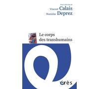 Le corps des transhumains - Vincent Calais - Eres - broché - Essai