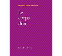Le corps don - Nawel Ben Kraiem - Doucey Bruno - broché - Poésie