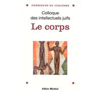 Le Corps : Données et débats, actes du XXXVe colloque des intellectuels juifs de langue française