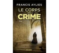 Le corps du crime Francis Aylies (Auteur)